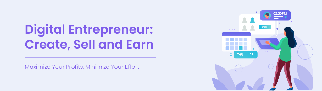 Digital Entrepreneur Create, Sell and Earn