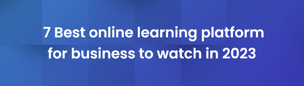 7 best online learning platform to watch in 2023