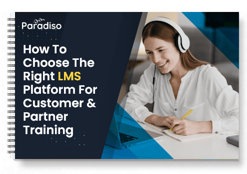 How to choose the right LMS for customer & partner training