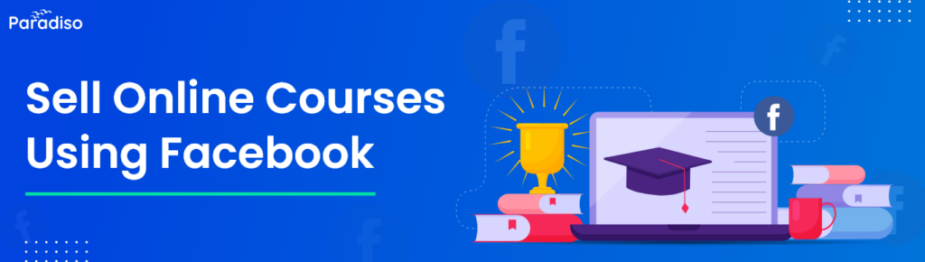 sell online courses using Facebook